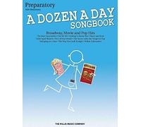 A Dozen A Day Songbook, Preparatory: Broadway, Movie And Pop Hits: Mid-Elementary