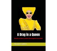 A Drag in a Queen: Novella on the investigative journalist - Diana Lambert