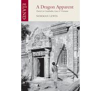 A Dragon Apparent: Travels in Cambodia, Laos, and Vietnam