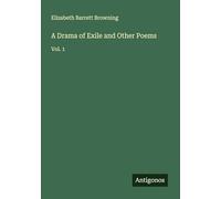 A Drama of Exile and Other Poems: Vol. 1