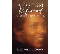 A Dream Deferred- An Ode To My Mother
