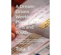 A Dream-Driven Weekly Planner for Girls and Youth: Master Time Management, Set Weekly Goals, and Track Habits with Creative Note Pages and Fun Academic Checklists