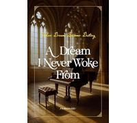 A Dream I Never Woke From: When Dreams Become Destiny