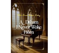 A Dream I Never Woke From: When Dreams Become Destiny
