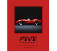 A Dream in Red - Ferrari by Maggi & Maggi: A photographic journey through the finest cars ever made