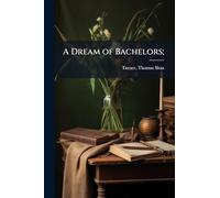 A Dream of Bachelors;