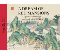 A Dream Of Red Mansions: As Portrayed Through The Brush Of Sun Wen