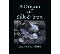 A Dream of Silk & Iron: Simple to intricate illustrations for coloring | 8.5 x 11 inches, 60+ pages | Perfect for all ages.