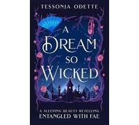 A Dream So Wicked: A fae fantasy romance retelling of Sleeping Beauty
