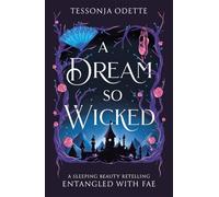 A Dream So Wicked: A fae fantasy romance retelling of Sleeping Beauty