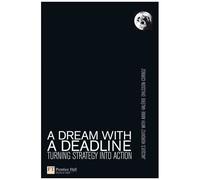 A Dream With A Deadline: Turning Strategy Into Action
