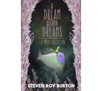 A Dream Within Dreams: A Poem Collection