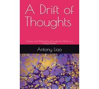 A Drift of Thoughts: Classics and Philosophy Through the Mind of a Young Thinker
