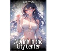 A Drink in the City Center: Sexy Erotic Stories for Adults Illustrated with Hentai Images - Naked Pictures