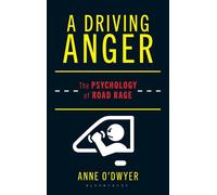 A Driving Anger The Psychology of Road Rage - Anne ODwyer - Bloomsbury Academic - ebook (ePub) - Livre
