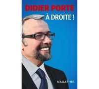 À droite ! - Didier La Porte - Mazarine - broché - Anthologie