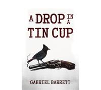 A Drop in a Tin Cup