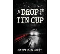 A Drop in a Tin Cup