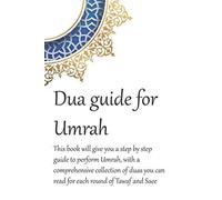 A Dua Guide For Umrah: This Is A Guide For Performing Umrah And Includes Duas That You Can Use As Guidance When Performing Umrah.: 2