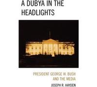 A Dubya in the Headlights by Joesph R. Hayden Joe Hayden (Auteur)