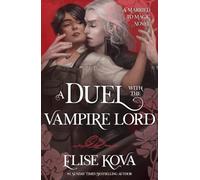 A Duel with the Vampire Lord: the utterly addictive fantasy romance standalone inspired by Beauty and the Beast