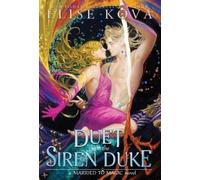 A Duet with the Siren Duke (Married to Magic) by Elise Kova [Hardback] NEUF