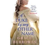 A Duke by Any Other Name - Grace Burrowes - Little Brown Book Group - Livre en Anglais - Paperback Grace BurrowesGrace Burrowes (Auteur)