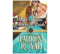 A Duke's Guide To Seducing His Bride