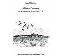 A Dutch Castaway on Ascension Island in 1725 Alex Ritsema (Auteur)