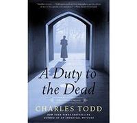 A Duty to the Dead Todd, Charles (Auteur)