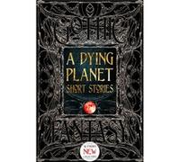 A Dying Planet Short Stories A Dying Planet Short Stories (Auteur)