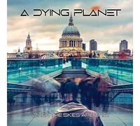 A Dying Planet - When The Skies are Grey [Import]