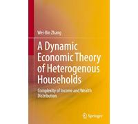 A Dynamic Economic Theory of Heterogenous Households: Complexity of Income and Wealth Distribution