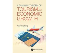 A Dynamic Theory of Tourism and Economic Growth