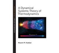 A Dynamical Systems Theory of Thermodynamics Wassim M. Haddad (Auteur)