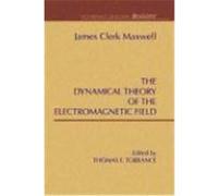 A Dynamical Theory of the Electromagnetic Field Maxwell, James C., Torrance, Thomas F. (Auteur)