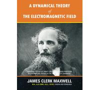 A Dynamical Theory of the Electromagnetic Field: The paper was first read to the Royal Society on 8 December 1864.