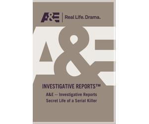 A&E-Investigative Reports Secret Life of A Serial Killer