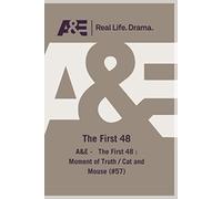 A&E - The First 48 : Moment of Truth / Cat and Mouse (#57)