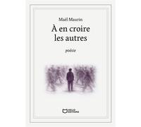 À en croire les autres - Maël Maurin - Hello - broché - Poésie