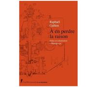 A En Perdre La Raison - Folies Et Colonisation À Madagascar