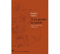 À en perdre la raison - Folies et colonisation à Madagascar - Raphaël Gallien - La découverte - broché - Essai