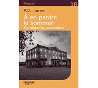 A en perdre le sommeil: Six histoires assassines