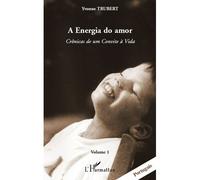 A energia do amor Volume 1 - Yvonne Trubert - L'harmattan - broché - Roman