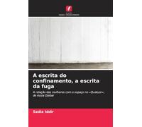 A escrita do confinamento, a escrita da fuga: A relação das mulheres com o espaço no 'Quatuor', de Assia Djebar