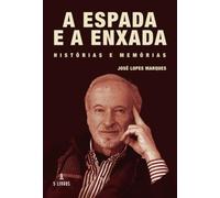 A Espada e a Enxada: Histórias e Memórias