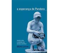 A Esperança De Pandora. Ensaios Sobre A Realidade Dos Estudos Científicos Bruno Latour (Auteur)
