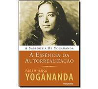 A Essência Da Autorrealização Paramhansa Yogananda (Auteur)