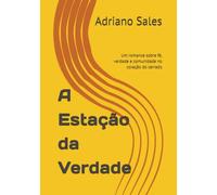 A Estação da Verdade: Um romance sobre fé, verdade e comunidade no coração do cerrado