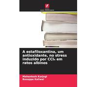 A estafiloxantina, um antioxidante, no stress induzido por C m ratos albinos